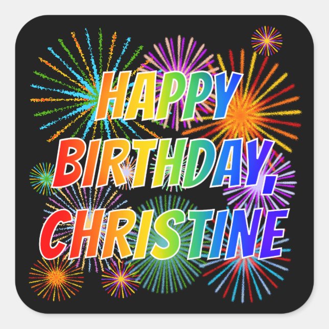 First Name "CHRISTINE", Fun "HAPPY BIRTHDAY" Square Sticker (Front)