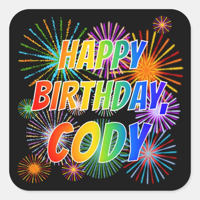 First Name "CODY", Fun "HAPPY BIRTHDAY" Square Sticker (Front)