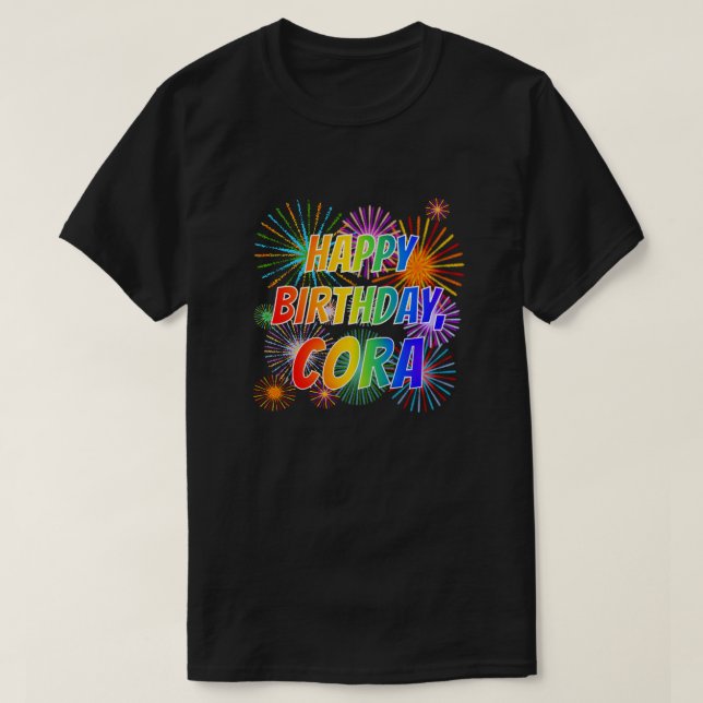 First Name "CORA", Fun "HAPPY BIRTHDAY" T-Shirt (Design Front)