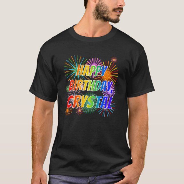 First Name "CRYSTAL", Fun "HAPPY BIRTHDAY" T-Shirt (Front)
