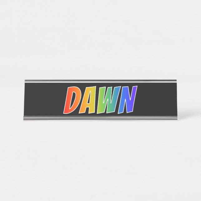 First Name "DAWN": Fun Rainbow Colouring Desk Name Plate (Front)