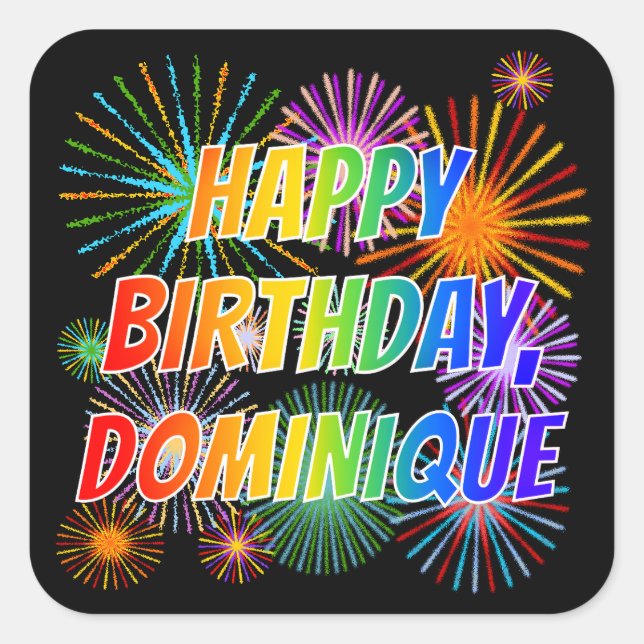 First Name "DOMINIQUE", Fun "HAPPY BIRTHDAY" Square Sticker (Front)
