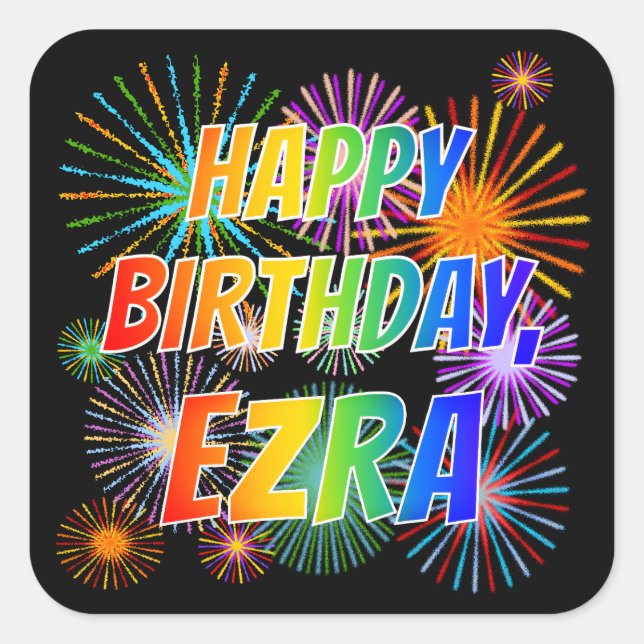 First Name "EZRA", Fun "HAPPY BIRTHDAY" Square Sticker (Front)