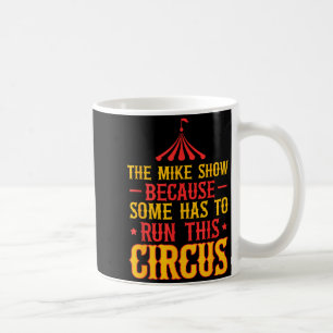 First Name Funny Mike The Mike Show Coffee Mug