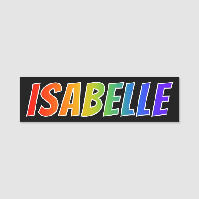 First Name "ISABELLE": Fun Rainbow Colouring Name Tag (Front)