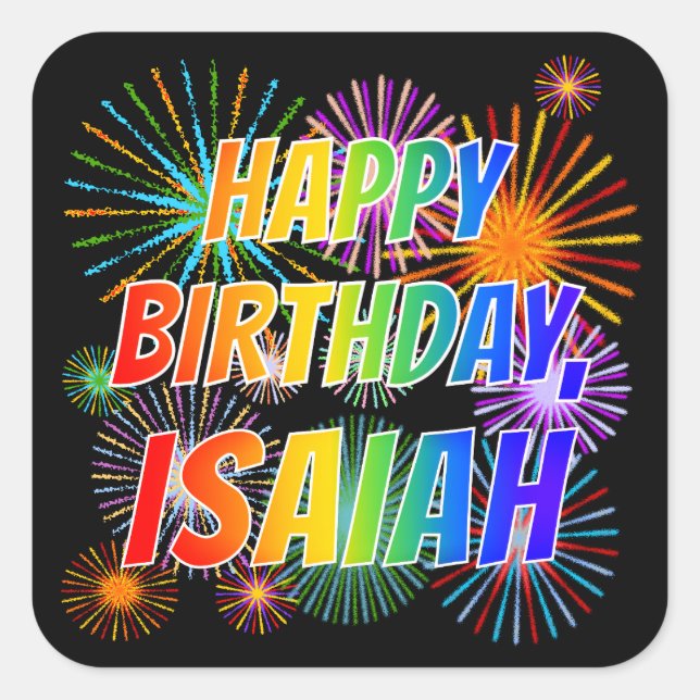 First Name "ISAIAH", Fun "HAPPY BIRTHDAY" Square Sticker (Front)