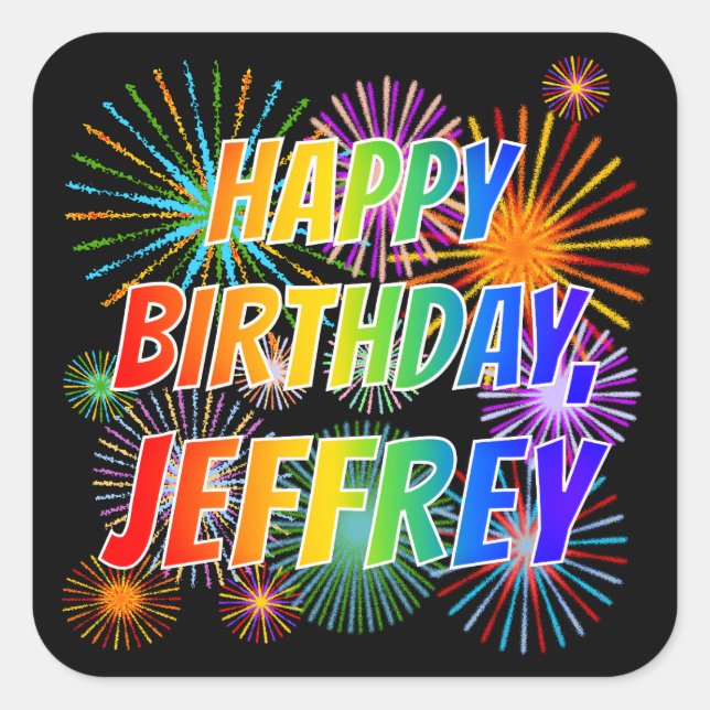 First Name "JEFFREY", Fun "HAPPY BIRTHDAY" Square Sticker (Front)