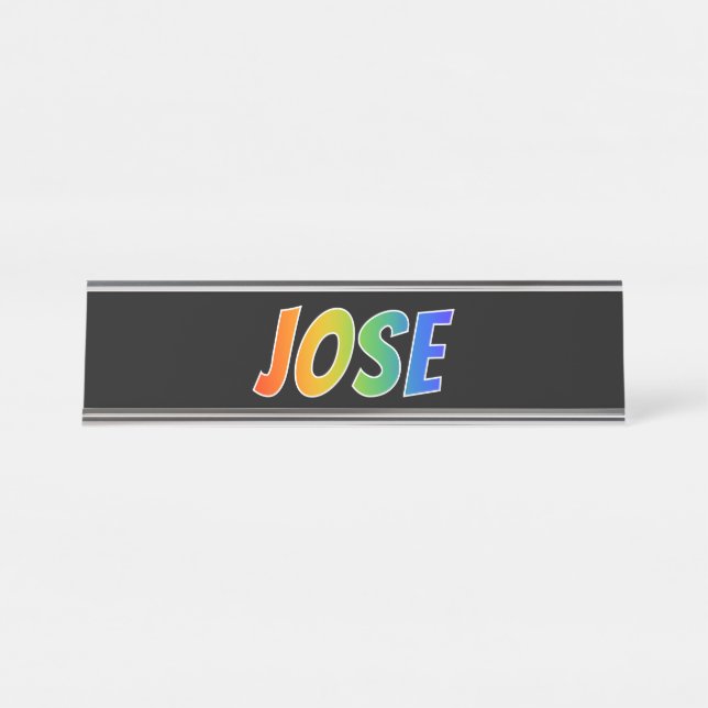 First Name "JOSE": Fun Rainbow Colouring Desk Name Plate (Front)
