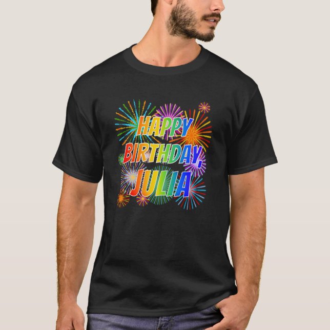 First Name "JULIA", Fun "HAPPY BIRTHDAY" T-Shirt (Front)