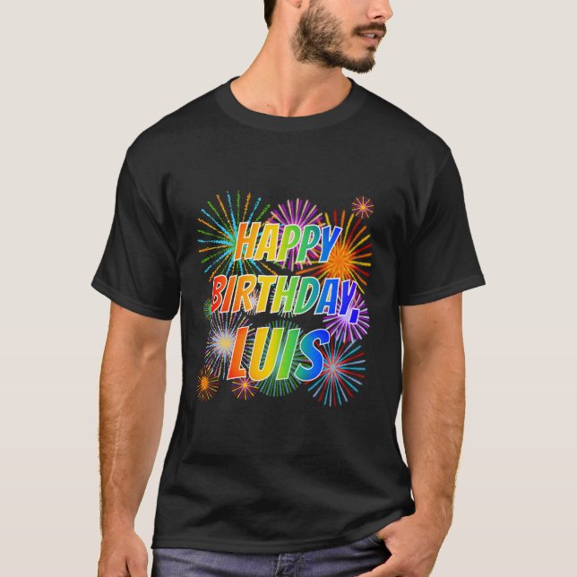 First Name "LUIS", Fun "HAPPY BIRTHDAY" T-Shirt (Front)