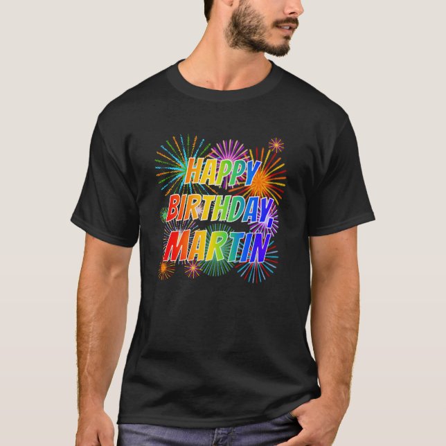 First Name "MARTIN", Fun "HAPPY BIRTHDAY" T-Shirt (Front)