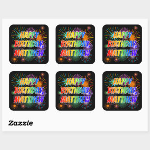 First Name "MATTHEW", Fun "HAPPY BIRTHDAY" Square Sticker