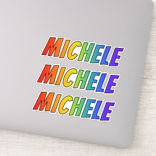 First Name "MICHELE" w/ Fun Rainbow Colouring
