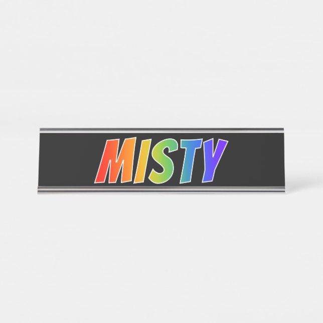First Name "MISTY": Fun Rainbow Colouring Desk Name Plate (Front)