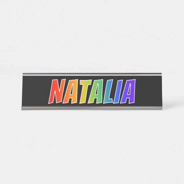 First Name "NATALIA": Fun Rainbow Colouring Desk Name Plate (Front)