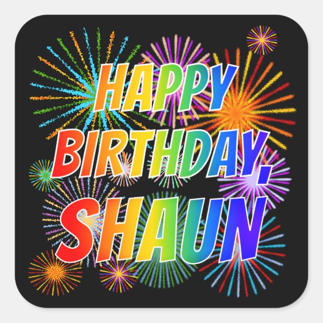 First Name "SHAUN", Fun "HAPPY BIRTHDAY" Square Sticker (Front)