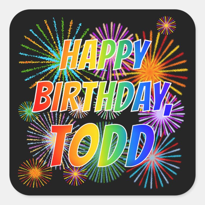First Name TODD Fun HAPPY BIRTHDAY Square Sticker Zazzle au first-name-todd-fun-happy-birthday-square-sticker-zazzle-au