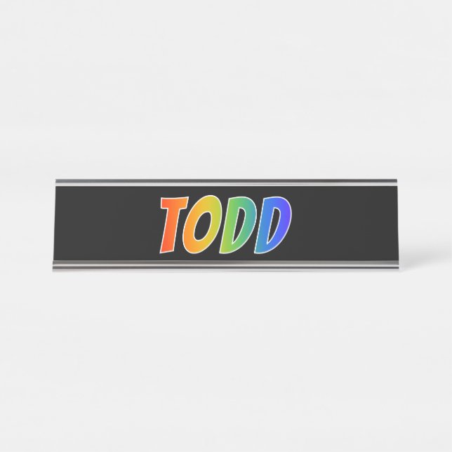 First Name "TODD": Fun Rainbow Colouring Desk Name Plate (Front)