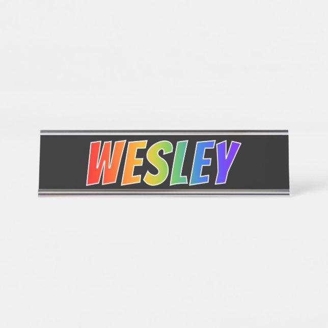 First Name "WESLEY": Fun Rainbow Colouring Desk Name Plate (Front)