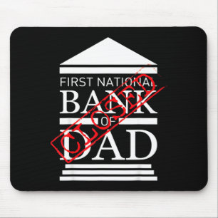 First national bank of dad closed funny father mouse pad