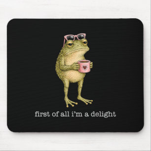 First Of A Delight Funny Frog Sarcastic Men Women Mouse Pad
