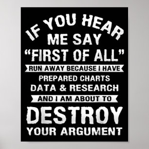 First Of All Funny College Sarcastic Debate Team R Poster