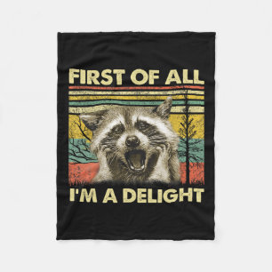First Of All I39m A Delight Sarcastic Racoon Opos Fleece Blanket