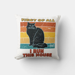 "First of All, I Run This House" Cushion