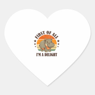 First Of All I'm a Delight Baby Hippo Moo Deng Lon Heart Sticker