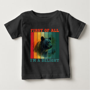 FIRST OF ALL I'M A DELIGHT BABY T-Shirt