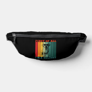 FIRST OF ALL I'M A DELIGHT BUM BAGS