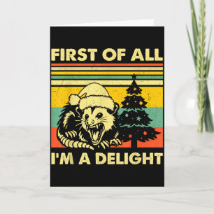 First Of All I'm A Delight Christmas Sarcastic Ang Card