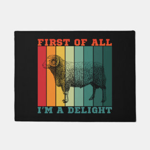 FIRST OF ALL I'M A DELIGHT  DOORMAT