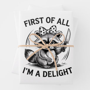 First Of All I'm A Delight Funny Raccoon Meme Gift Wrapping Paper Sheet