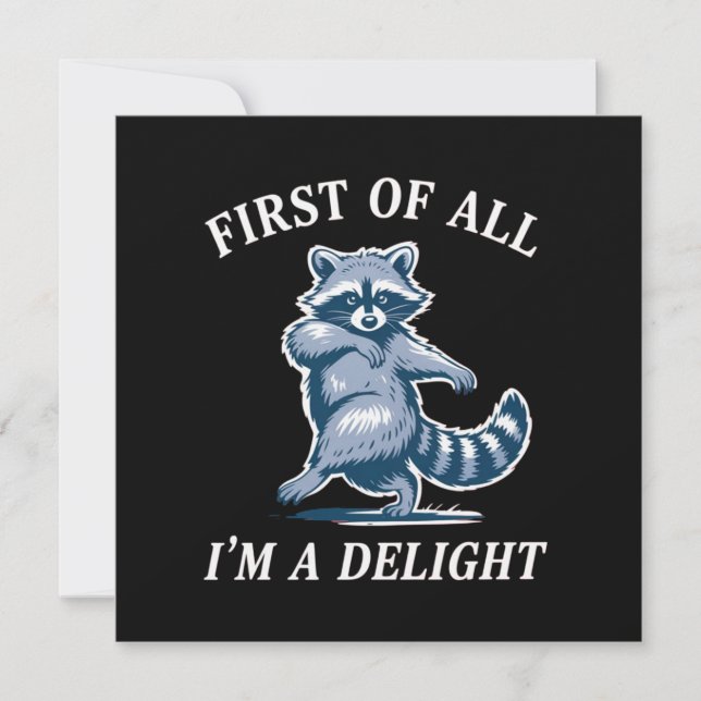 First of All I'm a Delight Funny Racoon Sarcastic Invitation (Front)