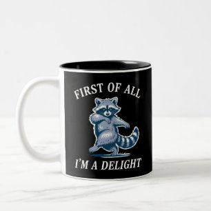 First of All I'm a Delight Funny Racoon Sarcastic Two-Tone Coffee Mug