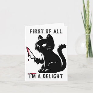 First Of All I'm A Delight Funny Sarcastic Cat Men Card