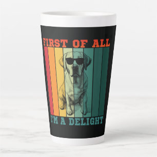 FIRST OF ALL I'M A DELIGHT LATTE MUG