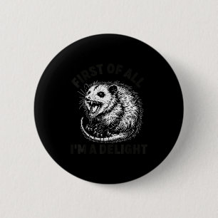 First Of All I'm A Delight Men Women Funny Ssum Os 6 Cm Round Badge
