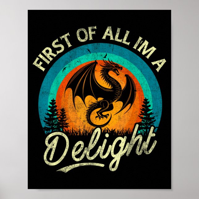 First Of All I'm A Delight Mythical Creature Angry Poster (Front)