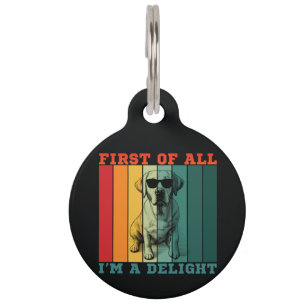FIRST OF ALL I'M A DELIGHT PET TAG