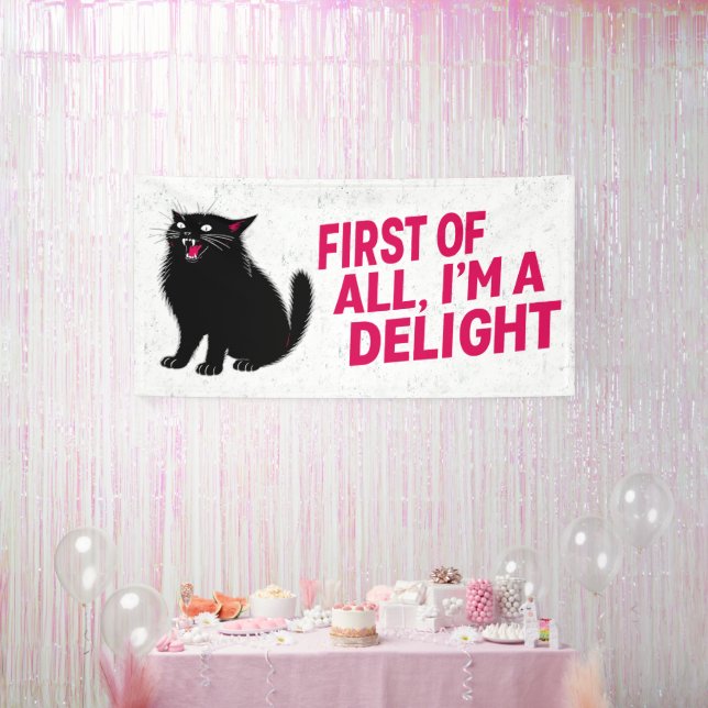 First Of All I'm A Delight Roaring Black Cat Banner (Party)