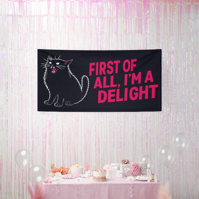 First Of All I'm A Delight Roaring Black Cat Banner (Party)