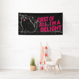 First Of All I'm A Delight Roaring Black Cat Banner