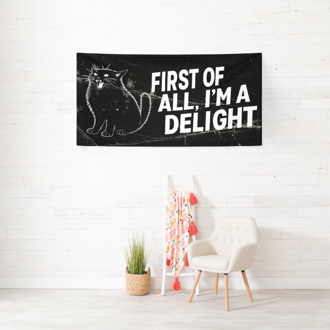 First Of All I'm A Delight Roaring Black Cat Banner (Insitu)