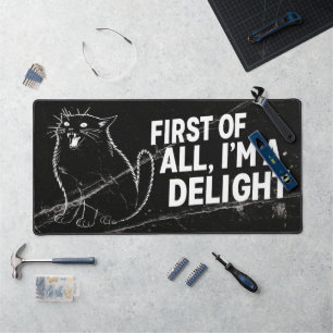 First Of All I'm A Delight Roaring Black Cat Desk Mat