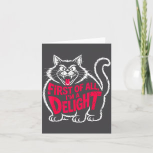 First Of All I'm A Delight Roaring Black Cat Funny Card