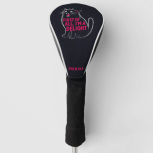 First Of All I'm A Delight Roaring Black Cat Golf Head Cover