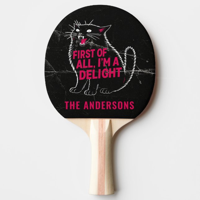 First Of All I'm A Delight Roaring Black Cat Ping Pong Paddle (Front)