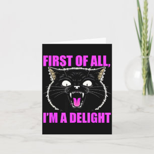 First Of All I'm A Delight Roaring Black Cat Quote Card